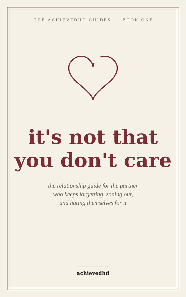 It's Not That You Don't Care — The ADHD Relationship Guide