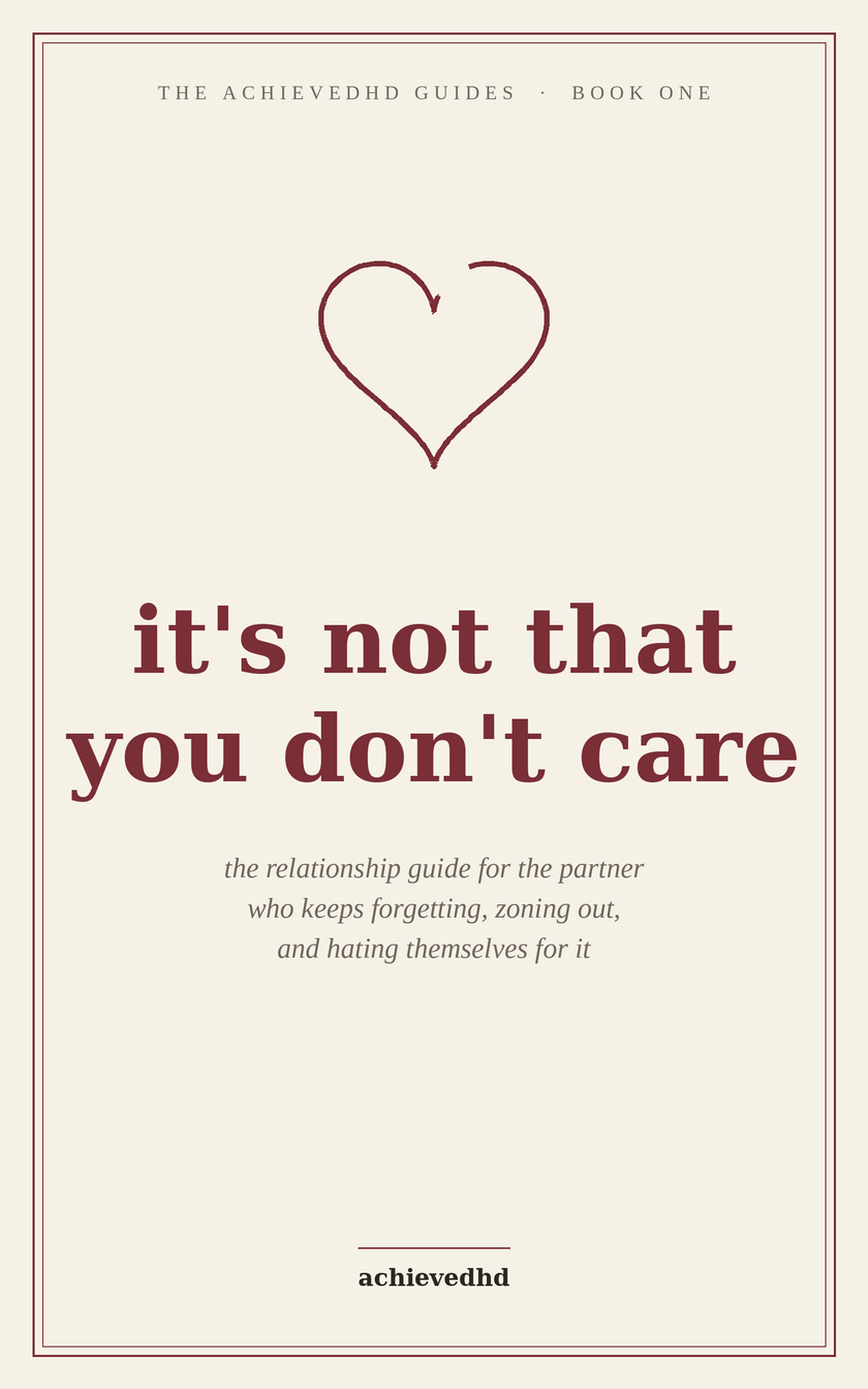 It's Not That You Don't Care — The ADHD Relationship Guide